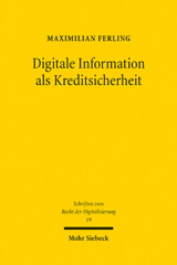 E-book, Digitale Information als Kreditsicherheit : Unternehmensfinanzierung der Zukunft?, Mohr Siebeck