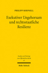 E-book, Exekutiver Ungehorsam und rechtsstaatliche Resilienz, Mohr Siebeck