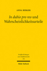 E-book, In dubio pro reo und Wahrscheinlichkeitsurteile : Eine Untersuchung zur richterlichen Entscheidung unter Anwendung von Prognosenormen, Verdachtsnormen und Schätzklauseln im Strafprozess, Mohr Siebeck