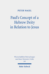 eBook, Paul's Concept of a Hebrew Deity in Relation to Jesus : Insights from the Kyrios and Theos Citations, Mohr Siebeck