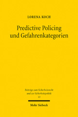 E-book, Predictive Policing und Gefahrenkategorien : Auswirkungen des Einsatzes von Predictive-Policing-Systemen auf die Gefahrenkategorien, besonders den Gefahrenverdacht, Mohr Siebeck
