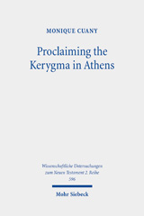 E-book, Proclaiming the Kerygma in Athens : The Argument of Acts 17:16-34 in Light of the Epicurean and Stoic Debates about Piety and Divine Images in Early Post-Hellenistic Times, Mohr Siebeck