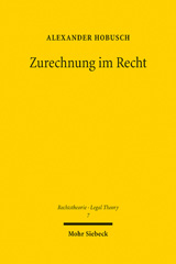 E-book, Zurechnung im Recht : Ein Beitrag zur Entwicklung einer allgemeinen Zurechnungslehre am Beispiel des Rechts der politischen Parteien, Mohr Siebeck
