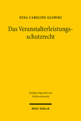 E-book, Das Veranstalterleistungsschutzrecht : Eine Analyse des im deutschen UrhG verankerten Schutzrechts einschließlich vergleichender Betrachtungen der österreichischen und der schweizerischen Rechtslage, Mohr Siebeck