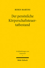 E-book, Der persönliche Körperschaftsteuertatbestand : Eine rechtsvergleichend-historische Analyse der Bestimmung von eigenständig steuerpflichtigen Personenvereinigungen, Mohr Siebeck