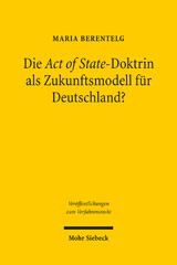 E-book, Die Act of State-Doktrin als Zukunftsmodell für Deutschland? : Zur Nachprüfung fremder Hoheitsakte durch staatliche Gerichte, Mohr Siebeck