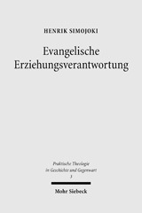 eBook, Evangelische Erziehungsverantwortung : Eine religionspädagogische Untersuchung zum Werk Friedrich Delekats (1892-1970), Simojoki, Henrik, Mohr Siebeck