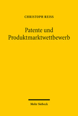 E-book, Patente und Produktmarktwettbewerb : Der strategische Einsatz von Patenten im Wettbewerb jenseits der Innovationsförderung - eine Untersuchung wettbewerbspolitisch relevanter Patentstrategien, Mohr Siebeck