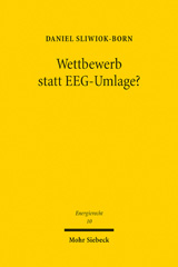 E-book, Wettbewerb statt EEG-Umlage? : Ein Vorschlag zur Entlastung der Stromverbraucher durch Förderung von Verkaufsgemeinschaften für Strom aus erneuerbaren Energien, Mohr Siebeck