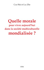 E-book, Quelle morale pour vivre aujourd'hui dans la société multiculturelle mondialisée ?, Édition SPM
