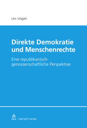 m, Direkte Demokratie und Menschenrechte : Eine republikanisch-genossenschaftliche Perspektive, Stämpfli Verlag