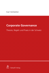 m, Corporate Governance : Theorie, Regeln und Praxis in der Schweiz, Stämpfli Verlag