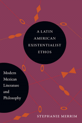E-book, A Latin American Existentialist Ethos : Modern Mexican Literature and Philosophy, SUNY Press - State University of New York Press
