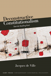eBook, Deconstructive Constitutionalism : Derrida Reading Kant, SUNY Press - State University of New York Press