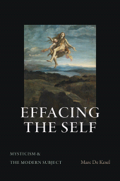 eBook, Effacing the Self : Mysticism and the Modern Subject, SUNY Press - State University of New York Press