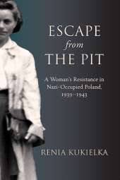 eBook, Escape from the Pit : A Woman's Resistance in Nazi-Occupied Poland, 1939-1943, SUNY Press - State University of New York Press