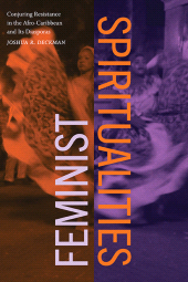E-book, Feminist Spiritualities : Conjuring Resistance in the Afro-Caribbean and Its Diasporas, SUNY Press - State University of New York Press