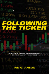 eBook, Following the Ticker : The Political Origins and Consequences of Stock Market Perceptions, SUNY Press - State University of New York Press