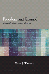 E-book, Freedom and Ground : A Study of Schelling's Treatise on Freedom, SUNY Press - State University of New York Press