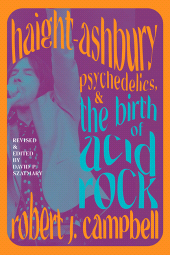 E-book, Haight-Ashbury, Psychedelics, and the Birth of Acid Rock, SUNY Press - State University of New York Press