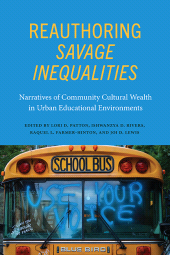 E-book, Reauthoring Savage Inequalities : Narratives of Community Cultural Wealth in Urban Educational Environments, SUNY Press - State University of New York Press
