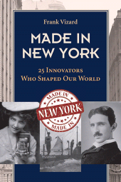 E-book, Made in New York : 25 Innovators Who Shaped Our World, SUNY Press - State University of New York Press