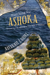 E-book, Searching for Ashoka : Questing for a Buddhist King from India to Thailand, SUNY Press - State University of New York Press