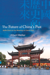 eBook, The Future of China's Past : Reflections on the Meaning of China's Rise, SUNY Press - State University of New York Press