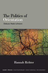 eBook, The Politics of Orientation : Deleuze Meets Luhmann, SUNY Press - State University of New York Press