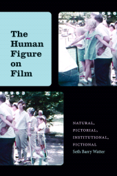 E-book, The Human Figure on Film : Natural, Pictorial, Institutional, Fictional, SUNY Press - State University of New York Press