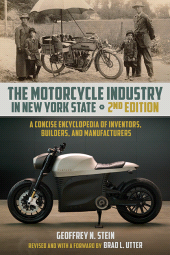 eBook, The Motorcycle Industry in New York State : A Concise Encyclopedia of Inventors, Builders, and Manufacturers, SUNY Press - State University of New York Press