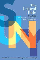 eBook, The Critical Ihde, SUNY Press - State University of New York Press