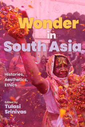 E-book, Wonder in South Asia : Histories, Aesthetics, Ethics, SUNY Press - State University of New York Press