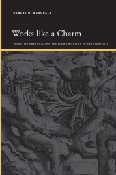 E-book, Works like a Charm : Incentive Rhetoric and the Economization of Everyday Life, SUNY Press - State University of New York Press