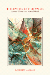 eBook, The Emergence of Value : Human Norms in a Natural World, SUNY Press - State University of New York Press