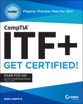 E-book, CompTIA ITF+ CertMike: Prepare. Practice. Pass the Test! Get Certified! : Exam FC0-U61, Sybex