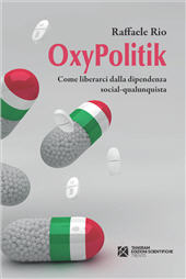 eBook, OxyPolitik : come liberarci dalla dipendenza social-qualunquista, Tangram Edizioni Scientifiche