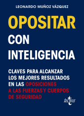 E-book, Opositar con inteligencia : Claves para alcanzar los mejores resultados en las oposiciones a las Fuerzas y Cuerpos de Seguridad, Tecnos