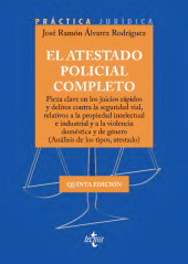 E-book, El atestado policial completo : Pieza clave en los juicios rápidos y delitos contra la seguridad vial, relativos a la propiedad intelectual e industrial y a la violencia doméstica y de género (Análisis de los tipos, atestado), Tecnos