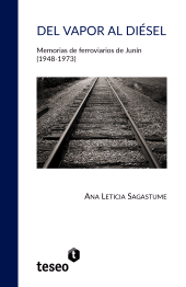 E-book, Del vapor al diésel : Memorias de ferroviarios de Junín : 1948-1973, Editorial Teseo