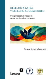 E-book, Derecho a la paz y derecho al desarrollo : Una perspectiva integrada desde los derechos humanos, Editorial Teseo