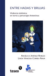 E-book, Entre hadas y brujas : Violencia sistémica en torno a personajes femeninos, Editorial Teseo