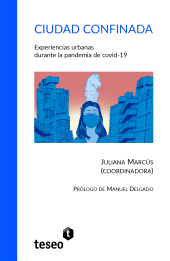 E-book, Ciudad confinada : Experiencias urbanas durante la pandemia de covid19, Editorial Teseo