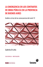 E-book, La emergencia en los contratos de obra pública en la provincia de Buenos Aires : Análisis a la luz de las consecuencias del Covid-19, Editorial Teseo