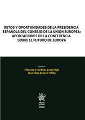 E-book, Retos y oportunidades de la presidencia española del consejo de la Unión Europea : aportaciones de la conferencia sobre el futuro de Europa, Tirant lo Blanch