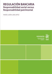 eBook, Regulación bancaria : responsabilidad social versus responsabilidad patrimonial, Lara Ortiz, María Lidón, Tirant lo Blanch
