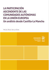 eBook, La participación ascendente de las comunidades autónomas en la Unión Europea : un análisis desde Castilla-La Mancha, Tirant lo Blanch