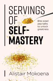 E-book, Servings of Self-Mastery : Bite-sized pep talks to unlock greatness, Tracey McDonald Publishers