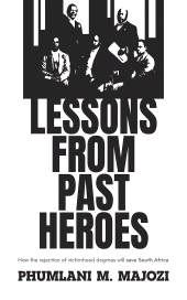 E-book, Lessons from Past Heroes : How the rejection of victimhood dogmas will save South Africa, Tracey McDonald Publishers