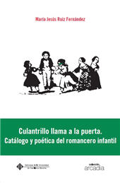E-book, Culantrillo llama a la puerta : catálogo y poética del romancero infantil, Ruiz Fernández, María Jesús, Universidad de Castilla-La Mancha